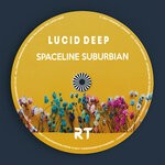 cover: Lucid Deep - Spaceline Suburbian