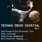 cover: Brad Gorlami|Koen Groeneveld|Toga|Bobby Cowley - Techno Disco Cocktail: No. 4