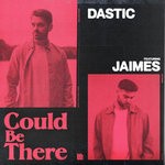 cover: Dastic|Jaimes - Could Be There