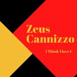 cover: Zeus Cannizzo - I Think I Love U