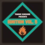 cover: Tommie Sunshine - Tommie Sunshine Presents: Ignition Vol 5