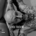 cover: Chad Da Don|Dawnay - You Touch Me (Reloaded - Explicit)