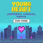 cover: Kara Marni - Young Heart (Explicit Jarreau Vandal Remix)