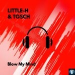 cover: Little-h|Tosch - Blow My Mind