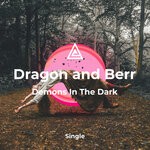 cover: Dragon And Berr - Demons In The Dark