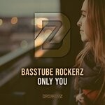 cover: Basstube Rockerz - Only You