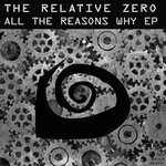 cover: The Relative Zero - All The Reasons Why EP