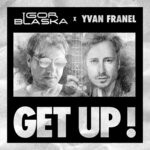 cover: Igor Blaska|Yvan Franel - Get Up