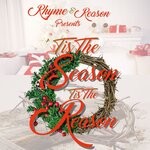 cover: Rhyme & Reason - Tis The Season Tis The Reason