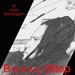 cover: Dj Jester Donnjuggler - Bassy 2Step