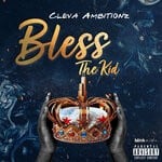 cover: Cleva Ambitionz - Bless The Kidd (Explicit Freestyle)