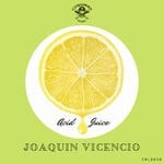 cover: Joaquin Vicencio - Acid Juice