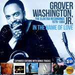 cover: Grover Washington, Jr. - In The Name Of Love: The Elektra Recordings 1979-1984