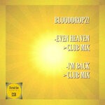 cover: Blooddropz! - Even Heaven / I'm Back