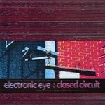 cover: Electronic Eye - Closed Circuit