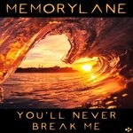 cover: Memorylane - You'll Never Break Me