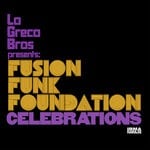 cover: Lo Greco Bros|Fusion Funk Foundation - Celebrations