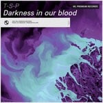 cover: T-s-p - Darkness In Our Blood