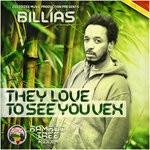 cover: Billias - They Love To See You Vex