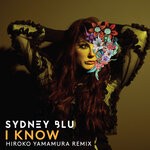 cover: Sydney Blu - I Know (Hiroko Yamamura Remix)