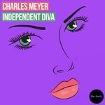 cover: Charles Meyer - Independent Diva (Original Mix)