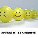 cover: Frankx D - So Confused