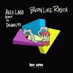 cover: Alex Lago - Burn Like Rasta (Dennis 97 Remix)