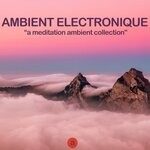 cover: Various - Ambient Elecronique (A Meditation Ambient Collection)