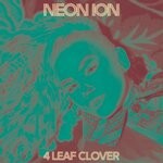 cover: Neon Ion - 4 Leaf Clover