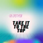 cover: G Five - Take It To The Top