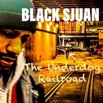 cover: Black Sjuan - The Underdog Railroad