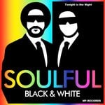 cover: Soulful Black & White - Tonight Is The Night