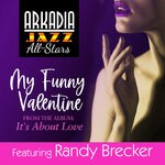 cover: Arkadia Jazz All-stars|Randy Brecker Feat Ted Rosenthal|Dean Johnson|Ron Vincent - My Funny Valentine (Grammy Nominated)