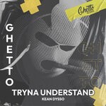 cover: Kean Dysso - Tryna Understand