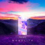 cover: Thing - Monolith