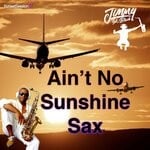 cover: Jimmy Sax Black - Ain't No Sunshine Sax