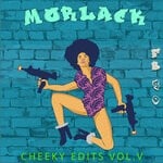 cover: Morlack - Cheeky Edits Vol V