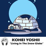 cover: Kohei Yoshii - Living In The Snow Globe