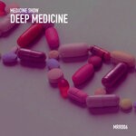 cover: Medicine Show - Deep Medicine