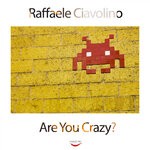 cover: Raffaele Ciavolino - Are You Crazy (Jo Paciello Remix)