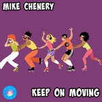 cover: Mike Chenery - Keep On Moving