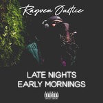 cover: Rayven Justice - Late Nights Early Mornings (Explicit)