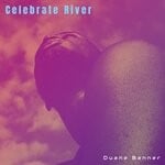 cover: Duane Banner - Celebrate River