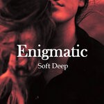 cover: Soft Deep - Enigmatic