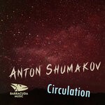 cover: Anton Shumakov - Circulation (Original Mix)