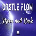 cover: Castle Flow - Moon & Back