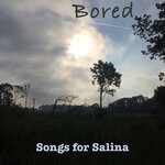 cover: Songs For Salina - Bored