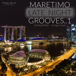 cover: Various - Maretimo Late Night Grooves Vol 1 - Cosmopolitan Lounge Music