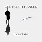 cover: Ole H?jer Hansen - Liquid Air