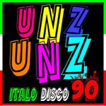 cover: Various - Unz Unz - Italo Disco 90